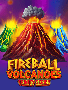 Fireball Volcanoes: Trinity Series™