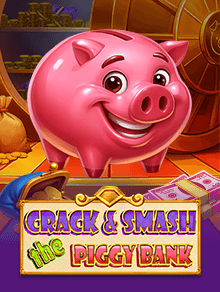 Crack & smash the piggy bank